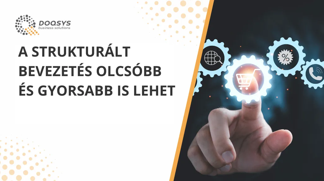A strukturált bevezetés olcsóbb és gyorsabb is lehet