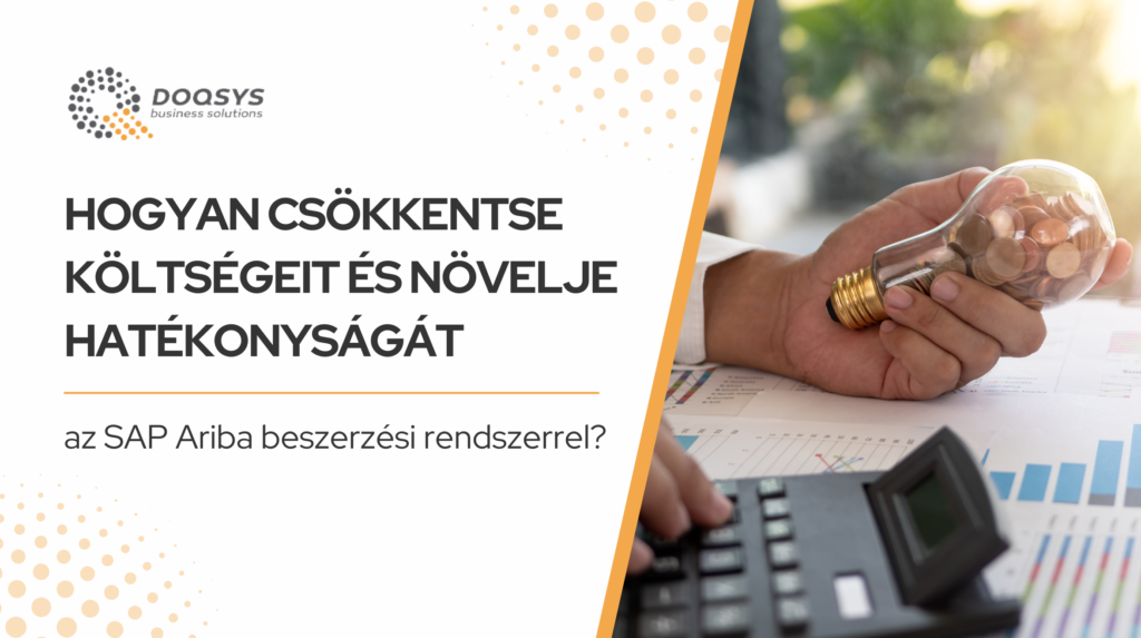 Webinár – Hogyan csökkentse költségeit és növelje hatékonyságát az SAP Ariba beszerzési rendszerrel?